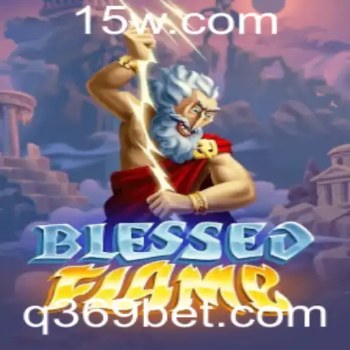 Descubra o Universo Envolvente de BlessedFlame e a Estratégia 369bet